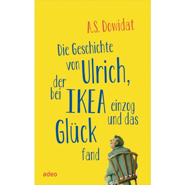 Produktbild - Die Geschichte von Ulrich, der bei IKEA einzog und das Glück fand
