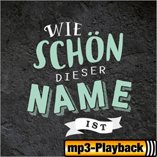 Produktbild - Wie schön dieser Name ist (Playback ohne Backings)