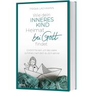 Produktbild des Artikels Buch - Klappenbroschur, Wie dein inneres Kind Heimat bei Gott findet
