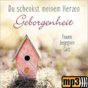 Produktbild des Artikels MP3-Album - Download, Du schenkst meinem Herzen Geborgenheit