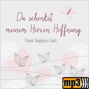 Produktbild des Artikels MP3-Album - Download, Du schenkst meinem Herzen Hoffnung