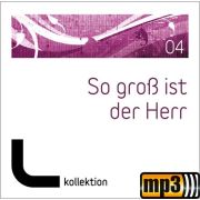 Produktbild des Artikels MP3-Album - Download, So groß ist der Herr (04)