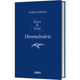 Kurz & Gott - Himmelwärts