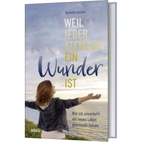 Produktbild des Artikels Buch - Gebunden Weil jeder Atemzug ein Wunder ist
