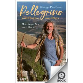 Pellegrino - Vom Playboy zum Pilger