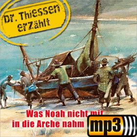 Produktbild des Artikels MP3-Hörspiel - Download Dr. Thiessen erzählt: Was Noah nicht mit in die Arche nahm