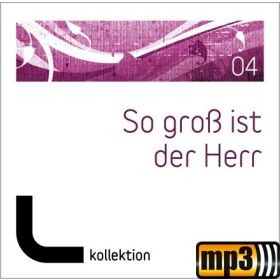 Produktbild des Artikels MP3-Album - Download So groß ist der Herr (04)